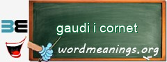 WordMeaning blackboard for gaudi i cornet